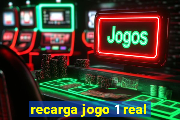 recarga jogo 1 real